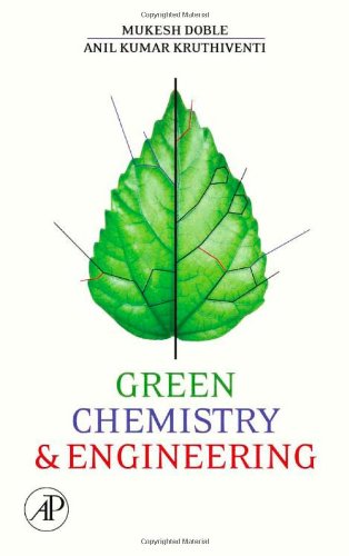 Green Chemistry And Engineering 1st Edition Mukesh Doble Anil Kumar