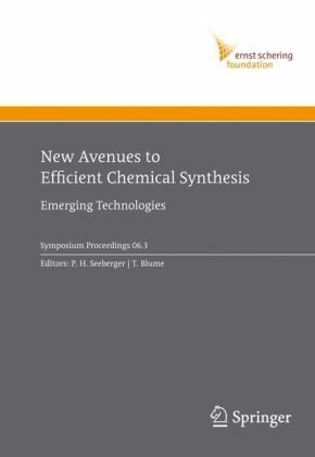 New Avenues To Efficient Chemical Synthesis Emerging Technologies Ph Seeberger