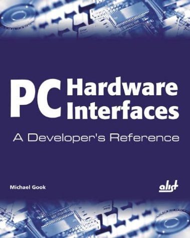 Pc Hardware Interfaces A Developers Reference Michael Gook