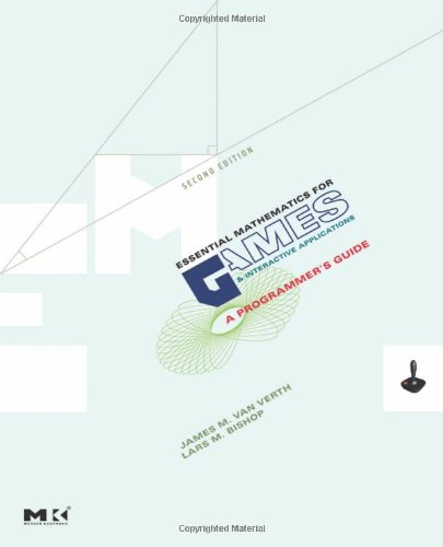 Essential Mathematics For Games And Interactive Applications 2nd Edition James M Van Verth
