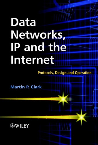 Data Networks Ip And The Internet Protocols Design And Operation Martin P Clark