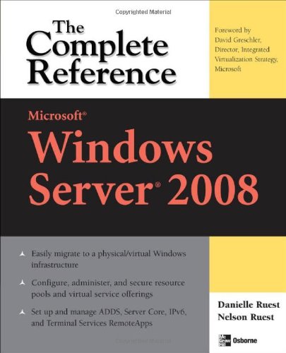 Windows Server 2008 Complete Reference 1st Edition Danielle Ruest