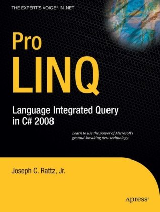 Pro Linq Language Integrated Query In C 2008 1st Ed 2008 Corr 3rd Printing Joseph C Rattz
