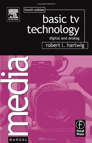 Basic Tv Technology Digital And Analog 4th Edition Robert L Hartwig
