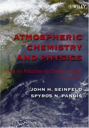 Atmospheric Chemistry And Physics From Air Pollution To Climate Change 2nd Edition John H Seinfeld