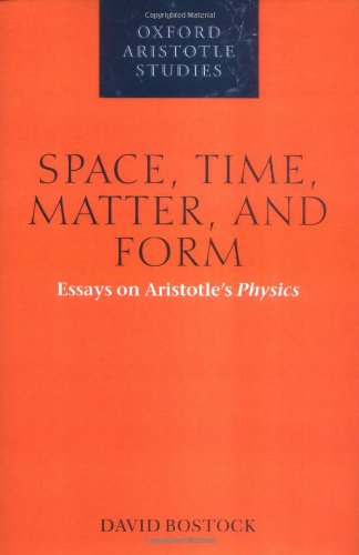 Space Time Matter And Form Essays On Aristotles Physics Illustrated Edition David Bostock