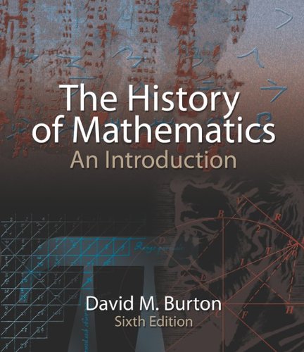 The History Of Mathematics An Introduction 6th David M Burton