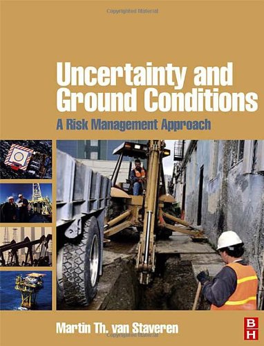 Uncertainty And Ground Conditions A Risk Management Approach 1st Edition Martin Th Van Staveren