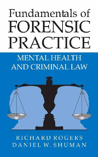 Fundamentals Of Forensic Practice Mental Health And Criminal Law R Rogers