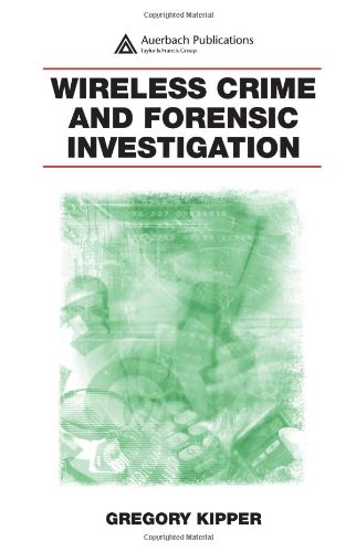 Wireless Crime And Forensic Investigation 1st Edition Gregory Kipper