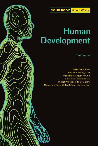 Your Body How It Works Human Development Ted Zerucha Denton A
