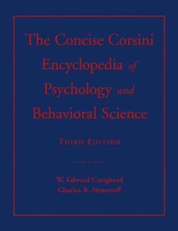 Concise Corsini Encyclopedia Of Psychology And Behavioral Science 3rd Edition W Edward Craighead