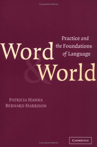 Word And World Practice And The Foundations Of Language Patricia Hanna