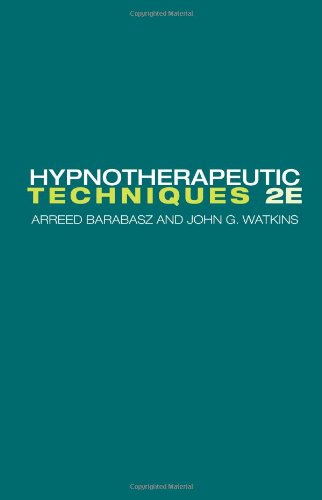 Hypnotherapeutic Techniques 2e Ed Arreed Barabasz John G Watkins
