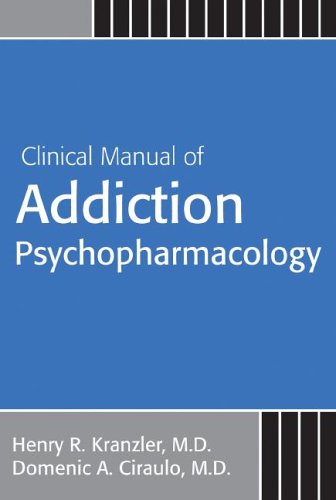 Clinical Manual Of Addiction Psychopharmacology 1st Ed Kranzler