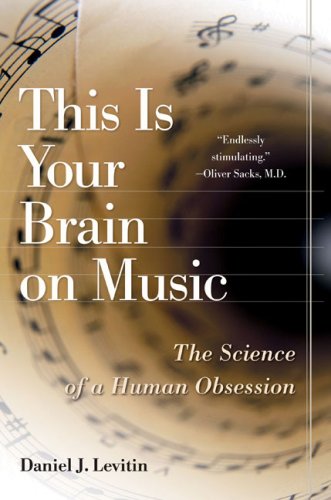 This Is Your Brain On Music Science Of A Human Obsession Abridged Daniel J Levitin