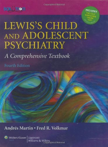 Lewiss Child And Adolescent Psychiatry 4th Andrs Martin Fred R Volkmar