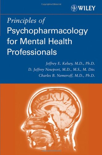 Principles Of Psychopharmacology For Mental Health Professionals 1st Edition Jeffrey E Kelsey
