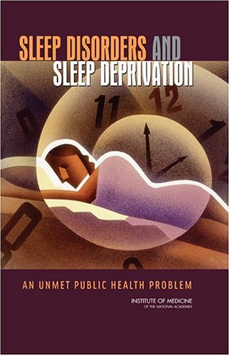 Sleep Disorders And Sleep Deprivation An Unmet Public Health Problem 1st Edition Committee On Sleep Medicine And Research