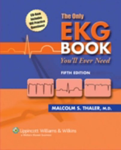 The Only Ekg Book Youll Ever Need Fifth Malcolm S Thaler