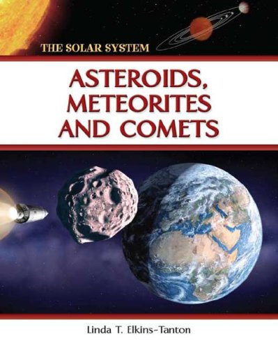 Asteriods Meteorites And Comets Linda Elkinstanton