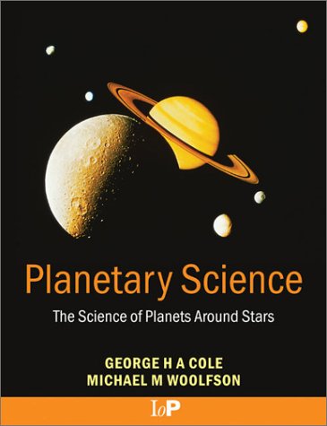 Planetary Science Science Of Planets Around Stars 1st George H A Cole