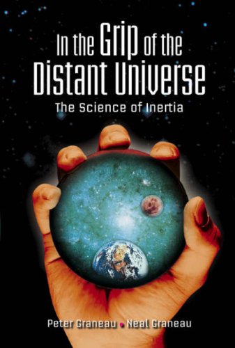 In The Grip Of The Distant Universe The Science Of Inertia Peter Graneau