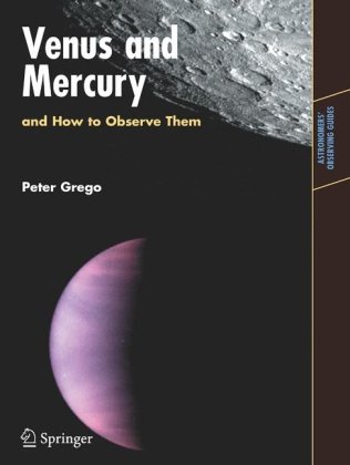 Venus And Mercury And How To Observe Them 1st Edition Peter Grego