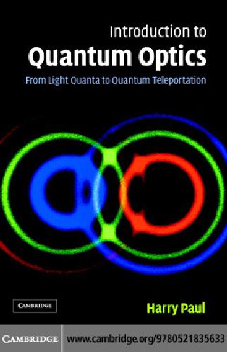Introduction To Quantum Optics From Light Quanta To Quantum Teleportation H Paul