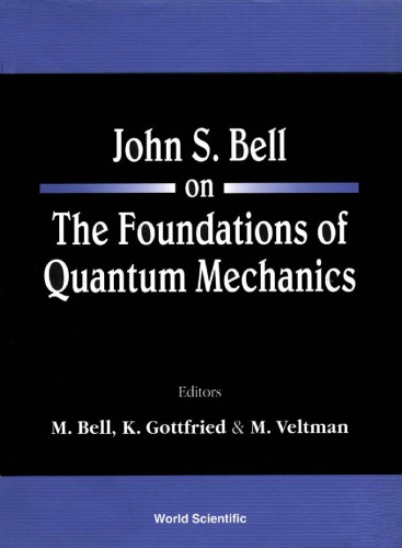 John S Bell On The Foundations Of Quantum Mechanics 1st J S Bell