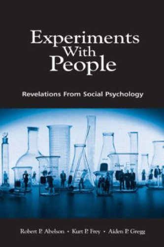 Experiments With People Revelations From Social Psychology Illustrated Edition Robert P Abelson
