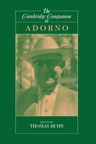 The Cambridge Companion To Adorno Tom Huhn