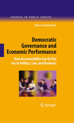 Democratic Governance And Economic Performance How Accountability Can Go Too Far In Politics Law And Business 1st Edition Dino Falaschetti Auth