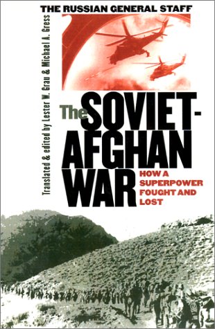 The Sovietafghan War How A Superpower Fought And Lost Illustrated Edition Michael A Gress