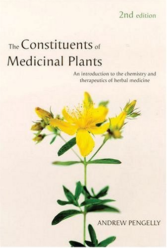 The Constituents Of Medicinal Plants First A Pengelly