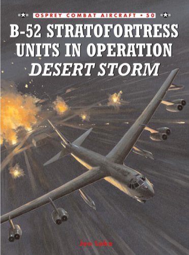 B52 Stratofortress Units In Operation Desert Storm Illustrated Edition Jon Lake