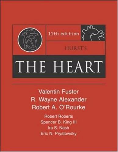 Hursts The Heart 11th Edition Valentin Fuster R Wayne Alexander