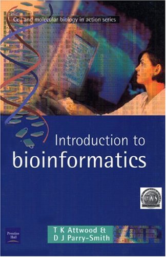 Introduction To Bioinformatics Teresa Attwood David Parrysmith