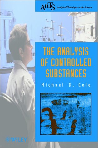 The Analysis Of Controlled Substances Michael D Cole