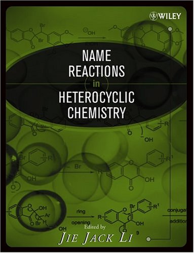 Name Reactions In Heterocyclic Chemistry I 1st Edition Li Jie Jack Ed
