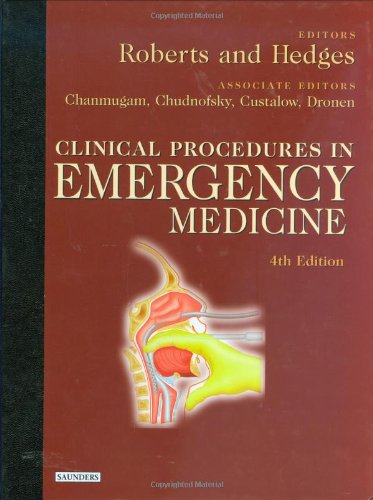 Clinical Procedures In Emergency Medicine 4th Ed James R Roberts