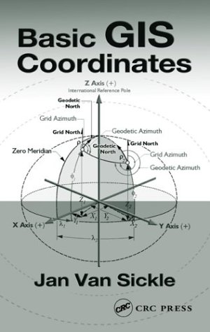 Basic Gis Coordinates 1st Edition Jan Van Sickle