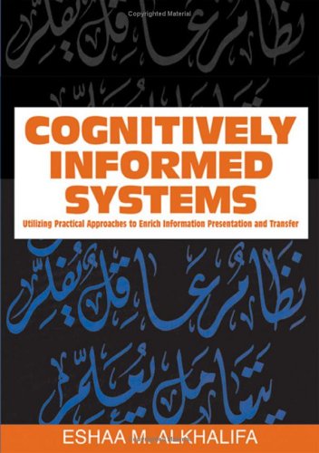 Cognitively Informed Systems Utilizing Practical Approaches To Enrich Information Presentation And Transfer Illustrated Edition Eshaa M Alkhalifa Eshaa Alkhalifa