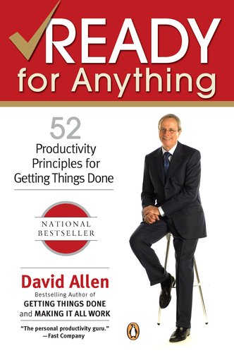 Ready For Anything 52 Productivity Principles For Work And Life David Allen