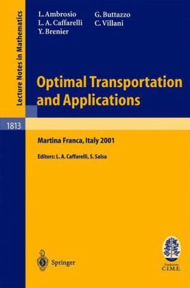 Optimal Transportation And Applications Lectures Given At The Cime Summer School Held In Martina Franca Italy September 28 2001 1st Edition Luigi Ambrosio