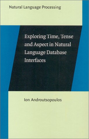 Exploring Time Tense And Aspect In Natural Language Database Interfaces Ion Androutsopoulos