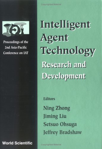 Intelligent Agent Technology Research And Development 1st Asiapacific Conference On Intelligent Agent Technology 2000