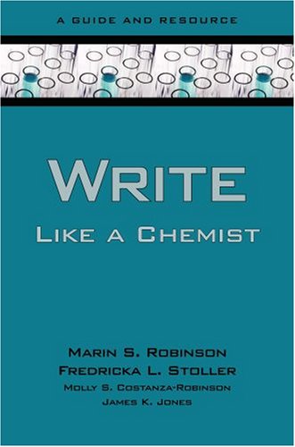 Write Like A Chemist A Guide And Resource 1st Edition Marin Robinson