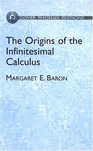 The Origins Of The Infinitesimal Calculus Margaret E Baron