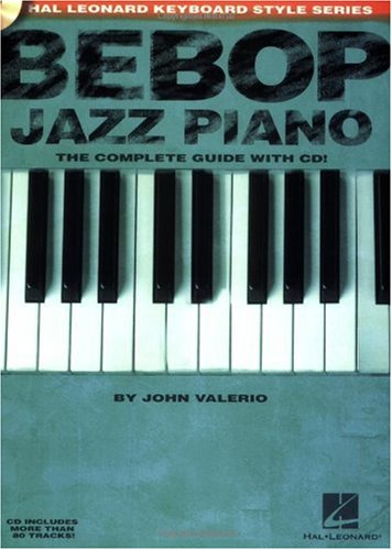 Bebop Jazz Piano The Complete Guide Without Cd John Valerio